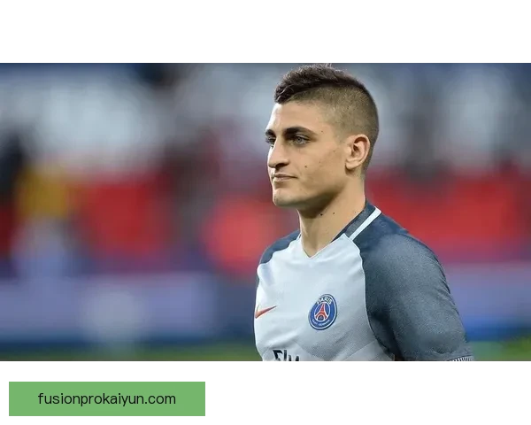 维拉蒂传球成功率持续提升，展现出优秀的中场控制力